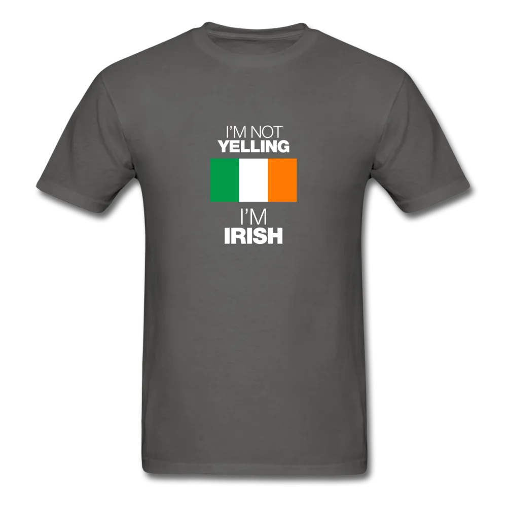 I'm Not Yelling I'm Irish Men's T-Shirt