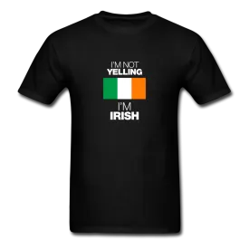 I'm Not Yelling I'm Irish Men's T-Shirt